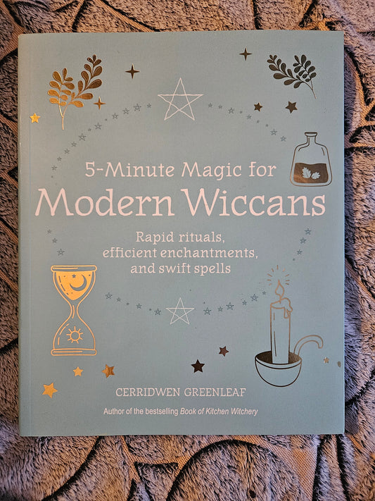 5-Minute Magic for Modern Wiccans by Cerridwen Greenleaf