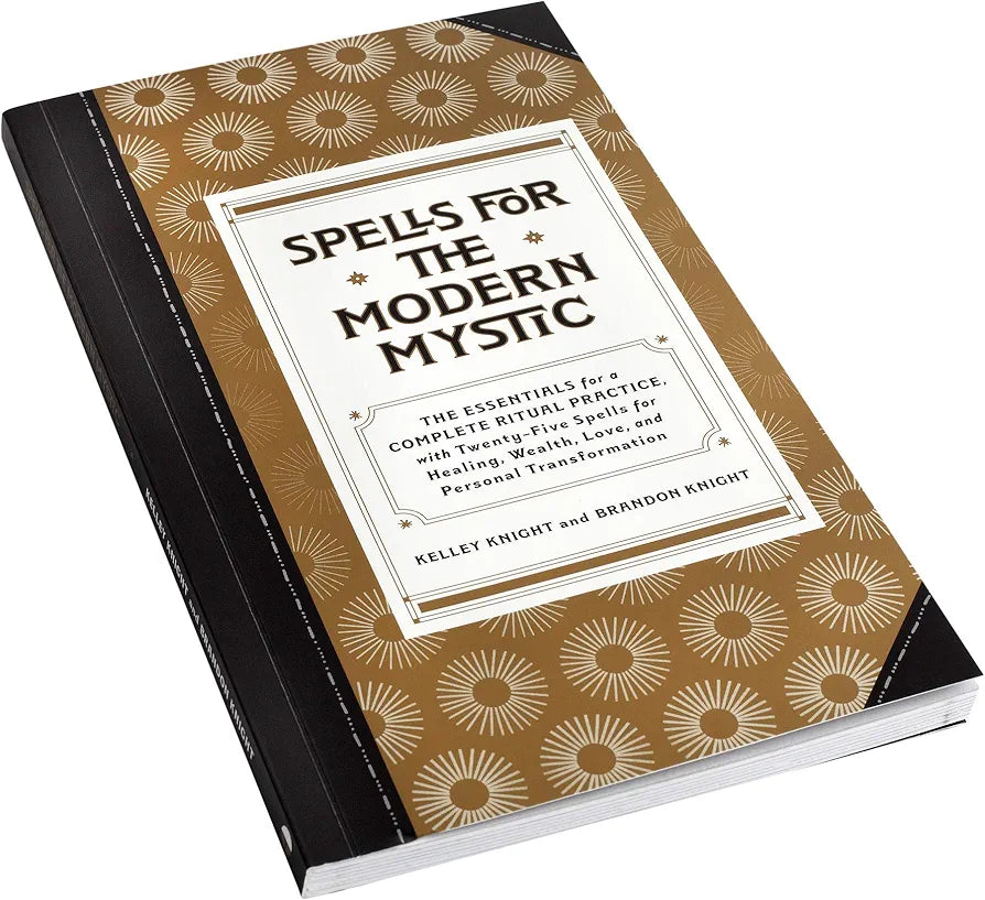 Spells for the Modern Mystic: A Ritual Guidebook and Spell-Casting Kit by Kelley Knight and Brandon Knight