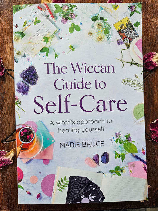 The Wiccan Guide to Self-care: A Witch’s Approach to Healing Yourself by Marie Bruce