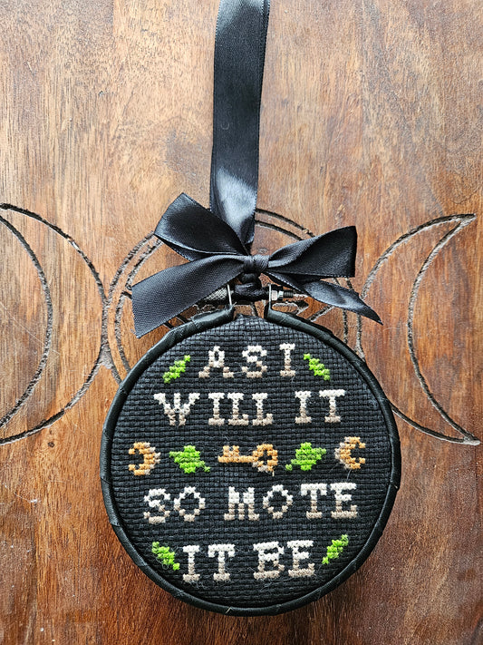 "As I Will It, So Mote It Be" black hanging embroidery