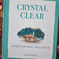 Crystal Clear Change Your Energy, Heal Your Life by
Golnaz Alibagi