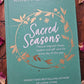 Sacred Seasons: Nature Inspired Rituals, wisdom, self-care for every day of the year by Kirsty Gallagher