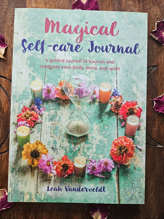 Magical Self-Care Journal: A Guided Journal to Nourish and Celebrate Your Body, Mind, and Spirit By Leah Vanderveldt