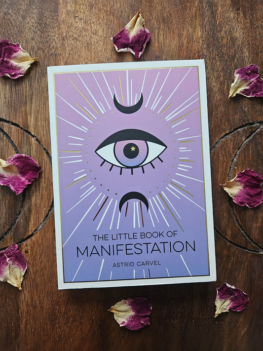 The Little Book of Manifestation: A Beginner’s Guide to Manifesting Your Dreams and Desires by Astrid Carvel