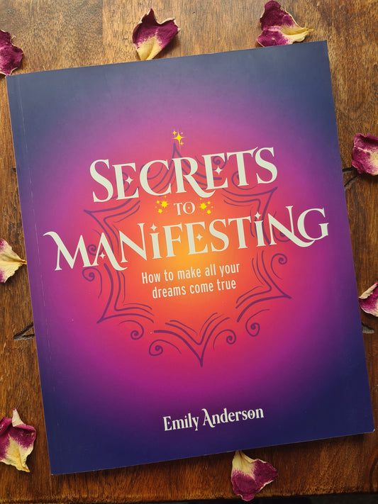 Secrets to Manifesting by Emily Anderson