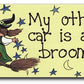 My other car is a broom magnet